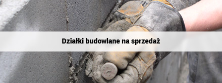 Działki budowlane na sprzedaż